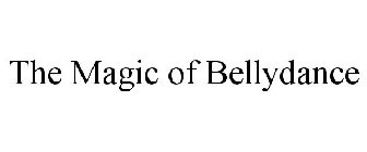 THE MAGIC OF BELLYDANCE