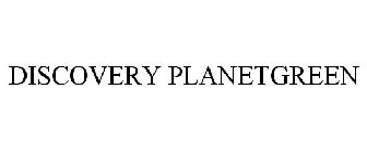 DISCOVERY PLANETGREEN