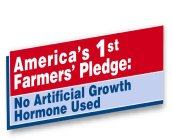 AMERICA'S 1ST FARMERS' PLEDGE: NO ARTIFICIAL GROWTH HORMONE USED