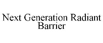 NEXT GENERATION RADIANT BARRIER