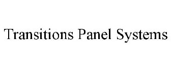 TRANSITIONS PANEL SYSTEMS