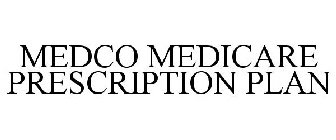 MEDCO MEDICARE PRESCRIPTION PLAN