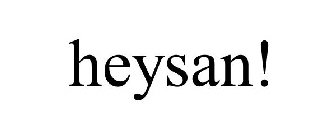 HEYSAN!
