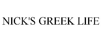 NICK'S GREEK LIFE