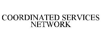 COORDINATED SERVICES NETWORK