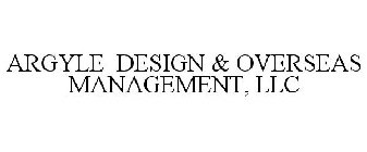 ARGYLE DESIGN & OVERSEAS MANAGEMENT, LLC