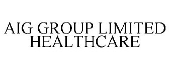 AIG GROUP LIMITED HEALTHCARE