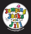 JUMPING JACKS WITH JILL WWW.JUMPINGJILL.COM
