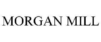 MORGAN MILL