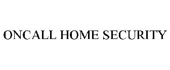 ONCALL HOME SECURITY