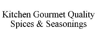 KITCHEN GOURMET QUALITY SPICES & SEASONINGS