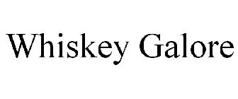 WHISKEY GALORE