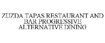 ZUZDA TAPAS RESTAURANT AND BAR PROGRESSIVE ALTERNATIVE DINING