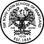 THE BOYS' LATIN SCHOOL OF MARYLAND ESSE QUAM VIDERI, EST. 1844