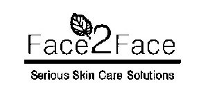 FACE 2 FACE SERIOUS SKIN CARE SOLUTIONS