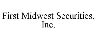FIRST MIDWEST SECURITIES, INC.