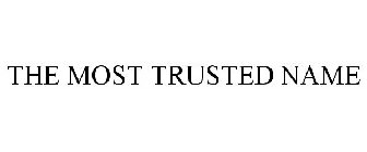 THE MOST TRUSTED NAME