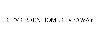 HGTV GREEN HOME GIVEAWAY