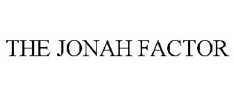 THE JONAH FACTOR