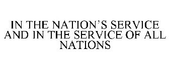IN THE NATION'S SERVICE AND IN THE SERVICE OF ALL NATIONS