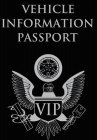 VEHICLE INFORMATION PASSPORT VIP