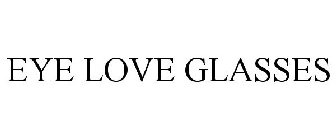 EYE LOVE GLASSES