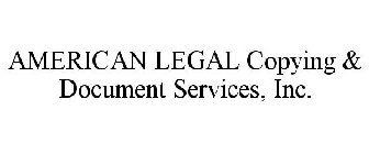 AMERICAN LEGAL COPYING & DOCUMENT SERVICES, INC.