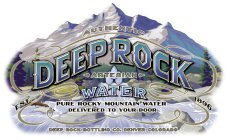 AUTHENTIC DEEP ROCK ARTESIAN WATER PURE ROCKY MOUNTAIN WATER DELIVERED TO YOUR DOOR DEEP ROCK BOTTLING CO. DENVER COLORADO EST. 1896