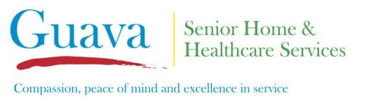 GUAVA SENIOR HOME & HEALTHCARE SERVICESCOMPASSION, PEACE OF MIND AND EXCELLENCE IN SERVICE