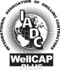 WELLCAP PLUS INTERNATIONAL ASSOCIATION OF DRILLING CONTRACTORS IADC