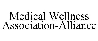 MEDICAL WELLNESS ASSOCIATION-ALLIANCE
