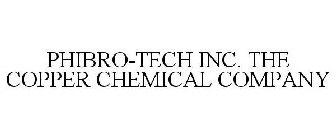 PHIBRO-TECH INC. THE COPPER CHEMICAL COMPANY