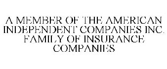 A MEMBER OF THE AMERICAN INDEPENDENT COMPANIES INC. FAMILY OF INSURANCE COMPANIES