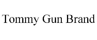 TOMMY GUN BRAND