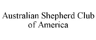 AUSTRALIAN SHEPHERD CLUB OF AMERICA