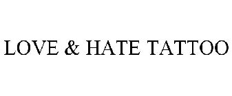 LOVE & HATE TATTOO