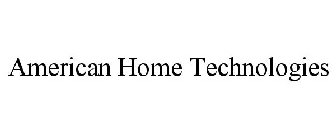 AMERICAN HOME TECHNOLOGIES
