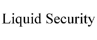 LIQUID SECURITY