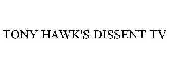 TONY HAWK'S DISSENT TV