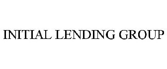 INITIAL LENDING GROUP
