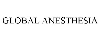 GLOBAL ANESTHESIA