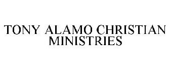 TONY ALAMO CHRISTIAN MINISTRIES