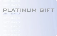 PLATINUM GIFT GIFT CARD