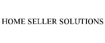HOME SELLER SOLUTIONS