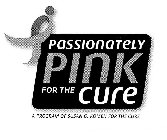 PASSIONATELY PINK FOR THE CURE A PROGRAM OF SUSAN G. KOMEN FOR THE CURE