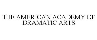 THE AMERICAN ACADEMY OF DRAMATIC ARTS