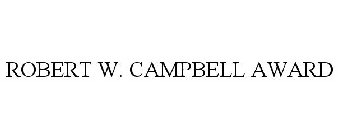 ROBERT W. CAMPBELL AWARD