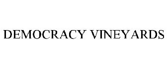 DEMOCRACY VINEYARDS