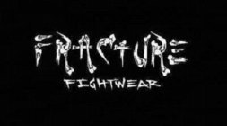 FRACTURE FIGHTWEAR