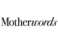 MOTHERWORDS